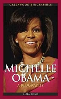 Michelle Obama: A Biography (Hardcover)