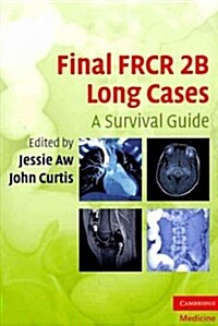 Final FRCR 2B Long Cases : A Survival Guide (Paperback)