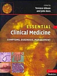 Essential Clinical Medicine : Symptoms, Diagnosis, Management (Hardcover)