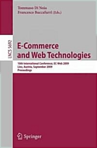 E-Commerce and Web Technologies: 10th International Conference, EC-Web 2009, Linz, Austria, September 1-4, 2009, Proceedings (Paperback)