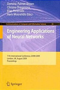 Engineering Applications of Neural Networks: 11th International Conference, EANN 2009, London, UK, August 27-29, 2009, Proceedings (Paperback)