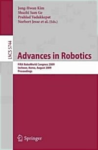 Advances in Robotics: Fira Roboworld Congress 2009, Incheon, Korea, August 16-20, 2009, Proceedings (Paperback, 2009)
