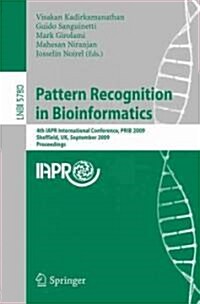 Pattern Recognition in Bioinformatics: 4th Iapr International Conference, Prib 2009, Sheffield, UK, September 7-9, 2009, Proceedings (Paperback)