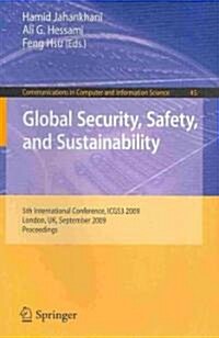 Global Security, Safety, and Sustainability: 5th International Conference, ICGS3 2009, London, UK, September 1-2, 2009, Proceedings (Paperback)