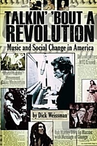 Talkin Bout a Revolution : Music and Social Change in America (Paperback)