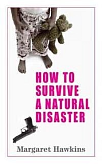 How to Survive a Natural Disaster (Hardcover)