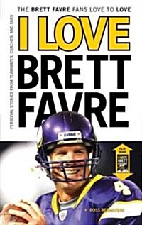 I Love Brett Favre/I Hate Brett Favre (Paperback)