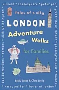London Adventure Walks for Families : Tales of a City (Paperback)