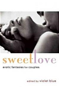 Sweet Love: Erotic Fantasies for Couples (Paperback)