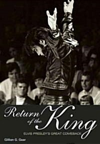 Return of the King : Elvis Presleys Great Comeback (Paperback)