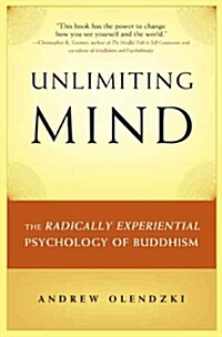 Unlimiting Mind: The Radically Experiential Psychology of Buddhism (Paperback)