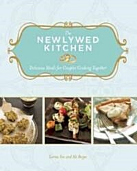 The Newlywed Kitchen: Delicious Meals for Couples Cooking Together (Paperback)