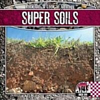 Super Soils (Library Binding)