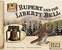 Rupert and the Liberty Bell: A Story about Pennsylvania (Library Binding)