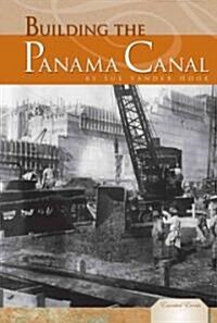 Building the Panama Canal (Library Binding)