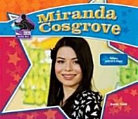 Miranda Cosgrove: Famous Actress & Singer (Library Binding)