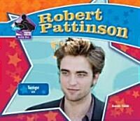 Robert Pattinson: Twilight Star (Library Binding)