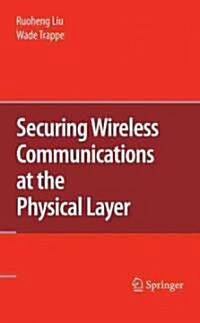Securing Wireless Communications at the Physical Layer (Hardcover)