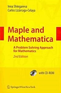 Maple and Mathematica: A Problem Solving Approach for Mathematics [With CDROM] (Paperback, 2, 2009)
