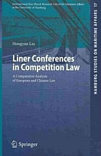 Liner Conferences in Competition Law: A Comparative Analysis of European and Chinese Law (Paperback)