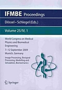 World Congress on Medical Physics and Biomedical Engineering September 7 - 12, 2009 Munich, Germany: Vol. 25/IV Image Processing, Biosignal Processing (Paperback, 2010)
