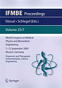 World Congress on Medical Physics and Biomedical Engineering September 7 - 12, 2009 Munich, Germany: Vol. 25/VII Diagnostic and Therapeutic Instrument (Paperback, 2009)