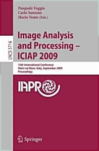 Image Analysis and Processing - ICIAP 2009: 15th International Conference Vietri sul Mare, Italy, September 8-11 2009 Proceedings (Paperback)