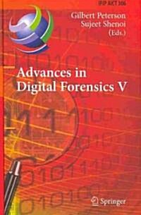 Advances in Digital Forensics V: Fifth Ifip Wg 11.9 International Conference on Digital Forensics, Orlando, Florida, Usa, January 26-28, 2009, Revised (Hardcover, 2009)