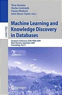 Machine Learning and Knowledge Discovery in Databases: European Conference, ECML PKDD 2009, Bled, Slovenia, September 7-11, 2009, Proceedings, Part II (Paperback)