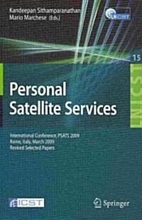 Personal Satellite Services: International Conference, PSATS 2009, Rome, Italy, March 18-19, 2009, Revised Selected Papers (Paperback)