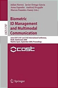 Biometric ID Management and Multimodal Communication: Joint COST 2101 and 2102 International Conference, BioID_MultiComm 2009, Madrid, Spain, Septembe (Paperback)