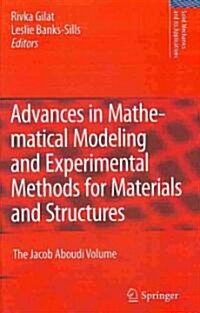 Advances in Mathematical Modeling and Experimental Methods for Materials and Structures: The Jacob Aboudi Volume (Hardcover)
