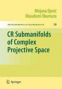CR Submanifolds of Complex Projective Space (Hardcover, 2010)