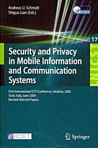 Security and Privacy in Mobile Information and Communication Systems: First International ICST Conference, MobiSec 2009, Turin, Italy, June 3-5, 2009, (Paperback)