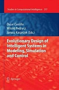 Evolutionary Design of Intelligent Systems in Modeling, Simulation and Control (Hardcover, 2010)