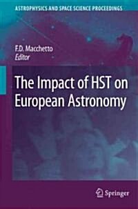 The Impact of Hst on European Astronomy (Hardcover, 2010)