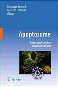 Apoptosome: An Up-And-Coming Therapeutical Tool (Hardcover)