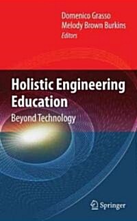 Holistic Engineering Education: Beyond Technology (Hardcover)