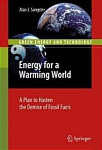 Energy for a Warming World : A Plan to Hasten the Demise of Fossil Fuels (Hardcover)