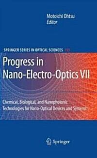 Progress in Nano-Electro-Optics VII: Chemical, Biological, and Nanophotonic Technologies for Nano-Optical Devices and Systems (Hardcover)