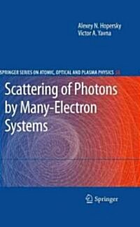 Scattering of Photons by Many-Electron Systems (Hardcover, 2010)