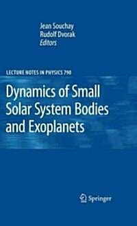 Dynamics of Small Solar System Bodies and Exoplanets (Hardcover, 1st)