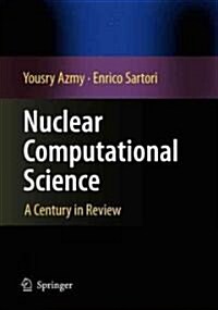 Nuclear Computational Science: A Century in Review (Hardcover)