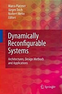 Dynamically Reconfigurable Systems: Architectures, Design Methods and Applications (Hardcover, 2010)