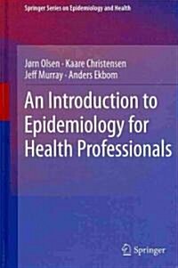 An Introduction to Epidemiology for Health Professionals (Hardcover, 1st)