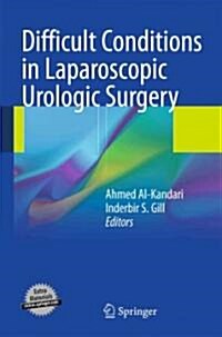 Difficult Conditions in Laparoscopic Urologic Surgery (Hardcover, 1st)