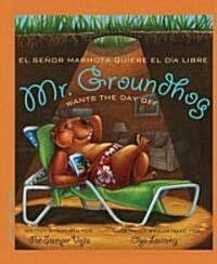 Mr. Groundhog Wants the Day Off (Hardcover)