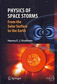 Physics of Space Storms: From the Solar Surface to the Earth (Hardcover)