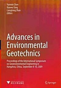 Advances in Environmental Geotechnics: Proceedings of the International Symposium on Geoenvironmental Engineering in Hangzhou, China, September 8-10, (Hardcover, 2010)