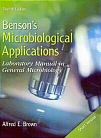 Bensons Microbiological Applications (Paperback, 12th, Spiral)